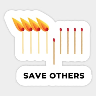 SAVE OTHERS Sticker